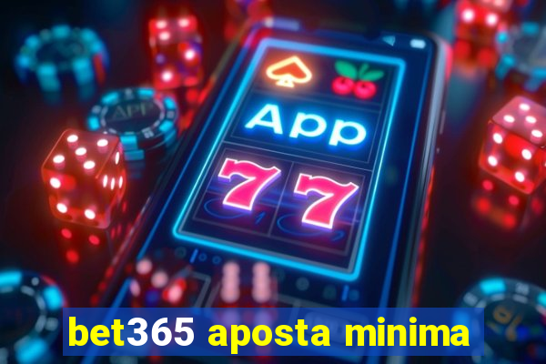 bet365 aposta minima